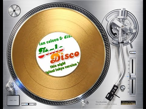 IAN COLEEN & DISCO_B FEAT. SIMI BRUNNER - THIS NIGHT (ORIGINAL TOKYO VERSION) (℗+©2017)