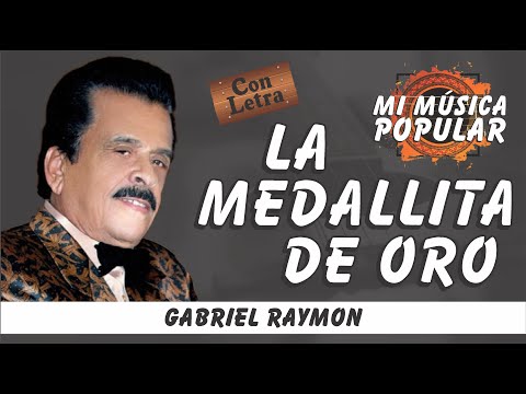 La Medallita De Oro - Gabriel Raymon - Con Letra (Video Lyric)