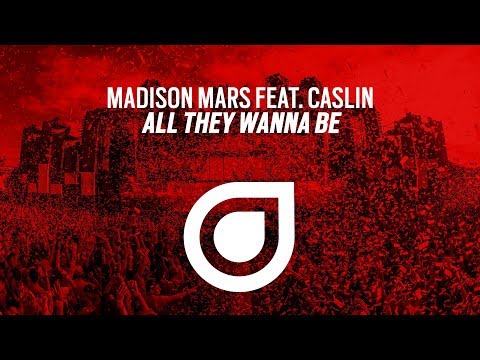 Madison Mars feat. Caslin - All They Wanna Be [OUT NOW]