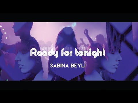 Sabina Beyli - Ready for tonight (Official 2017) Produced by Avi Benedi and Lior Babadost