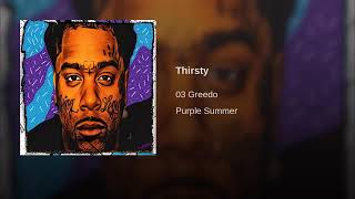 03 GREEDO - THIRSTY