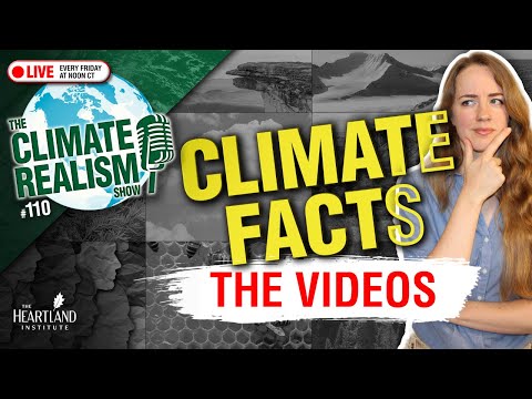Climate Facts: The Videos - The Climate Realism Show #110