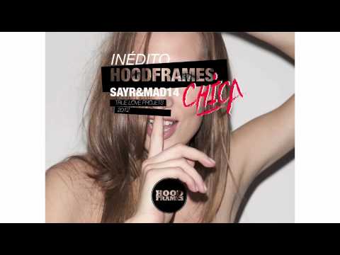 Inédito HOODFRAMES - CHICA - Mad14 & Sayr