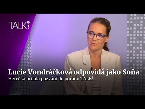 Lucie Vondráčková: Znám lidi jako je Soňa, roli jsem původně dvakrát odmítla | TALK!