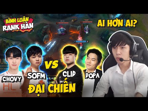 BÌNH LUẬN RANK HÀN | SOFM CÙNG CHOVY KHIẾN DOPA TRỞ THÀNH NGƯỜI GIÀ CHƠI GAME | BLV VĂN TÙNG