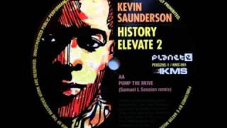 Kevin Saunderson History Elevate 2 - "Pump The Move"(Samuel L Session Remix)