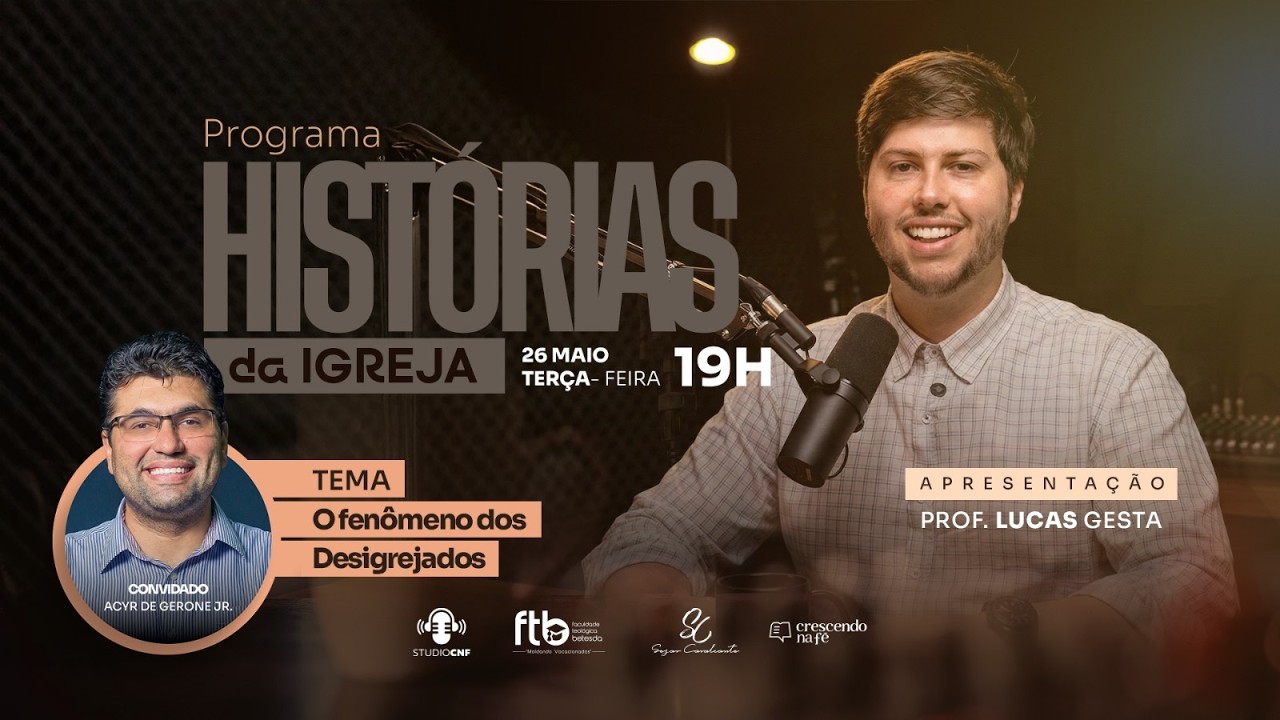O FENÔMENO DOS DESIGREJADOS - ACYR DE GERONE JR E PROF. LUCAS GESTA - 26/05/26 (AO VIVO)