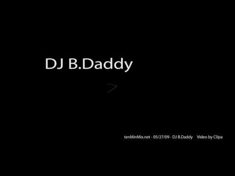 DJ B.Daddy first TenMinMix