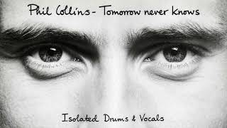 Tomorrow Never Knows - Isolated Drums &amp; Vocals | Phil Collins