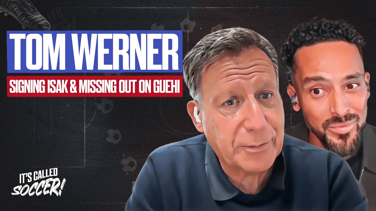 Tom Werner: Replacing Jurgen Klopp, Isak Saga & Liverpool’s £400m Window | It’s Called Soccer EP 51
