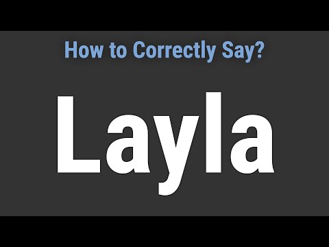 How to Pronounce Name Layla (Correctly!)
