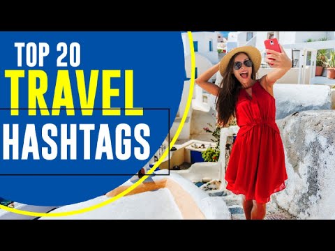 TRAVEL HASHTAGS | HASHTAGS