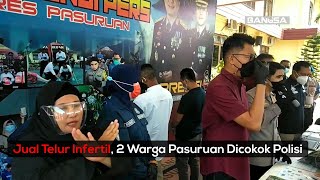Jual Telur Infertil, 2 Warga Pasuruan Dicokok Polisi