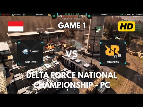 GAME 1 - RRQ 7SINS VS EVOS HVFN | DFNC PC INDONESIA | Delta Force National Championship