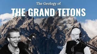 The Geology of The Grand Tetons