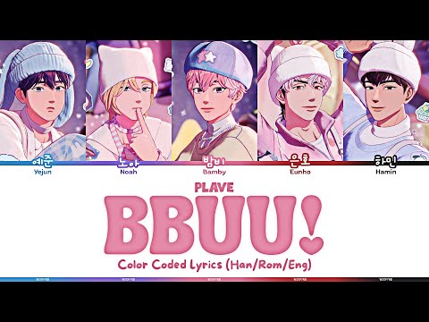 PLAVE - ‘BBUU!’ Color Coded Lyrics