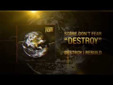Scare Don't Fear - "Destroy" (Lyric Video)
