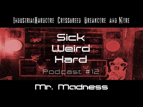 Sick-Weird-Hard - Podcast #12 | by Mr.Madness