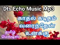 Kathal Kaditham Varainthen Unakku Mp3 In Digital Echo Music Use Headphone