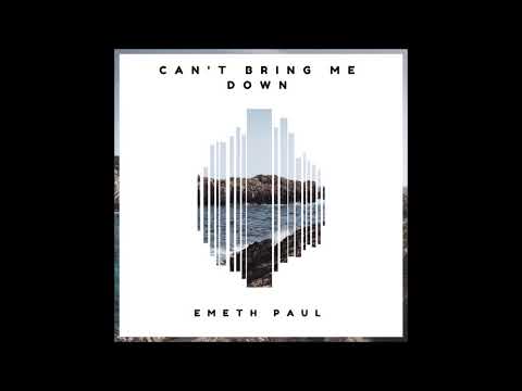 Emeth Paul - Can't Bring Me Down