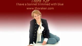 Thora Ker - I have a bonnet trimmed with blue.wmv