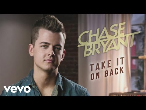 Chase Bryant - Take It On Back (Audio)