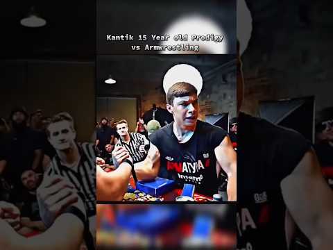 Kantik 15 year old Prodigy vs Armwrestling Team🥶 #armwrestling #wrestling #wrestler