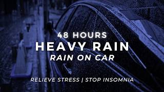 Heavy Rain - DEEP Sleep - End Insomnia | 48 Hours
