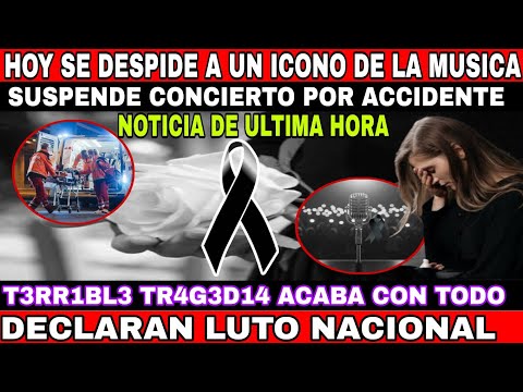 BREAKING NEWS! FAMOUS SINGER DIES - CONCERT CANCELED DUE TO ACCIDENT - NATIONAL MOURNING DECLARED