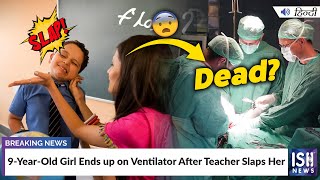 9-Year-Old Girl Ends up on Ventilator After Teacher Slaps Her