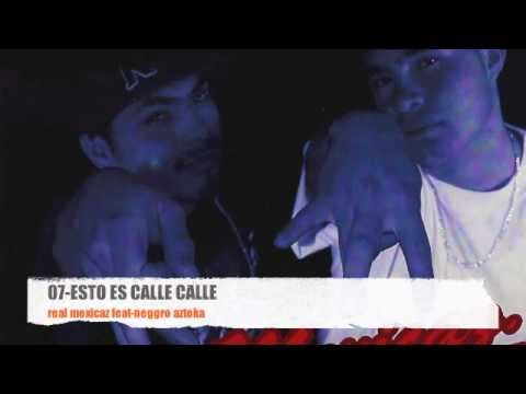 07-ESTO ES CALLE CALLE-real mexicaz feat neggro azteka