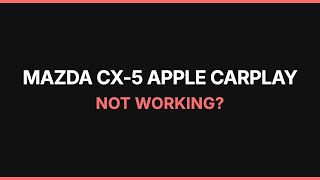 Mazda CX-5 Apple CarPlay Not Working: Troubleshooting & Fixes