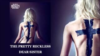 The Pretty Reckless - Dear Sister