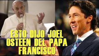 Joel Osteen opina sobre el Papa Francisco
