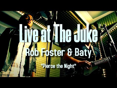 Live at the Juke - Rob Foster & Baty - Pierce the Night