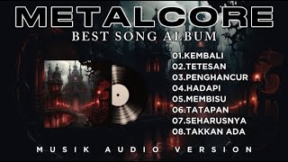 Download lagu METALCORE BEST SONG ALBUM || INDONESIA METALCORE || AUDIO VERSION mp3 Download lagu METALCORE BEST SONG ALBUM || INDONESIA METALCORE || AUDIO VERSION mp3
