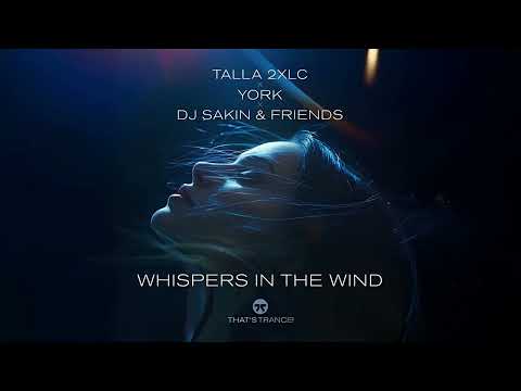 Talla 2XLC, YORK & DJ Sakin & Friends - Whispers In The Wind