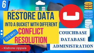Module 6 - Backup, Restore a Bucket using cbbackupmgr_06 - Hands-On Couchbase DBA | Kishore Uppala