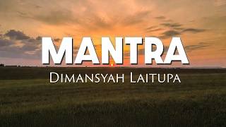 Download lagu Dimansyah Laitupa - Mantra (Video Lyrics) mp3