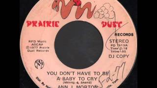 Ann J. Morton "You Don't Have To Be A Baby To Cry"