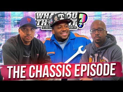 What You Thought  #149  | The Chassis Episode - The Funniest Podcast On The Planet