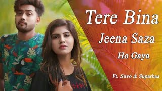 Tere Bina Jeena Saza Ho Gaya ! Latest punjabi love