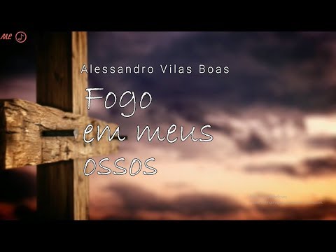 Fogo em Meus Ossos - Alessandro Vilas Boas - Legendado