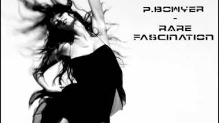 P.Bowyer - Rare Fascination