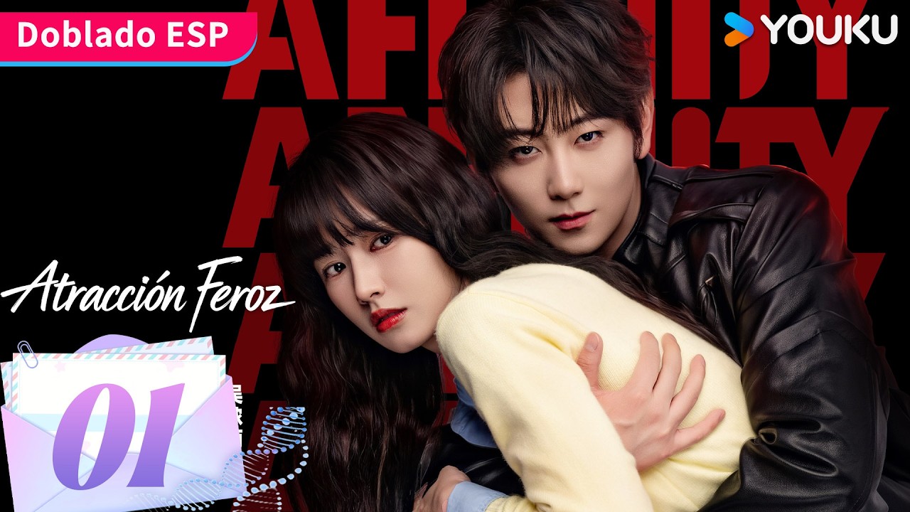 【Doblado ESP】Atracción Feroz EP01 | Jin Fang / Yuxin Cui / Yijun Wang / Weiman Gao | YOUKU