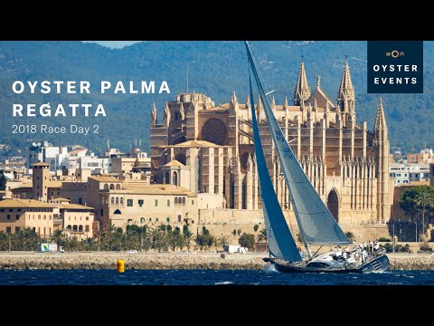 Oyster Palma Regatta 2018 - Race Day 2 | Oyster Yachts