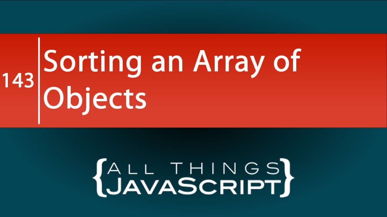 JavaScript Problem: Sorting an Array of Objects