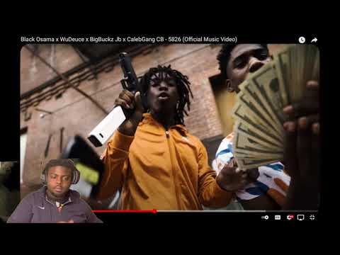 Black Osama x WuDeuce x BigBuckz Jb x CalebGang CB - 5826*REACTION🔥
