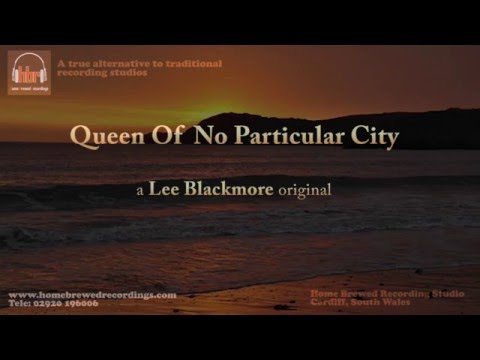 Queen of no particular city - Lee Blackmore original. Recorded at HBR studios Cardiff