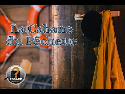 La Cabane du Pêcheur - Escape Yourself, premier réseau d'Escape Game en France